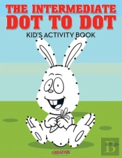 The Intermediate Dot To Dot Kid'S Activity Book