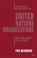 The Internal Management Of United Nations Organizations