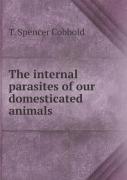 The Internal Parasites Of Our Domesticated Animals
