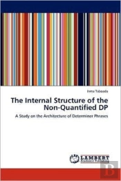 The Internal Structure Of The Non-Quantified Dp