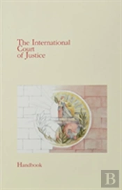The International Court Of Justice Handbook