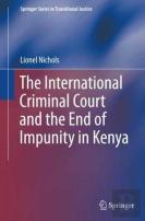 The International Criminal Court And The End Of Impunity In Kenya