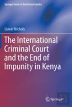 The International Criminal Court And The End Of Impunity In Kenya