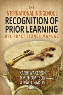 Bertrand.pt - The International Indigenous Recognition Of Prior Learning (Rpl) Practitioner Manual
