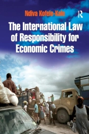 The International Law Of Responsibility For Economic Crimes