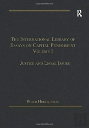 The International Library Of Essays On Capital Punishment, Volume 1