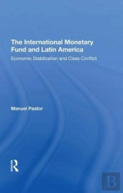 The International Monetary Fund And Latin America