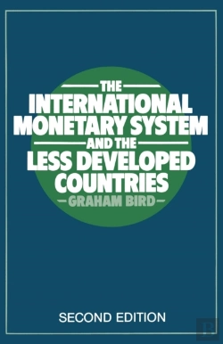 Bertrand.pt - The International Monetary System And The Less Developed Countries
