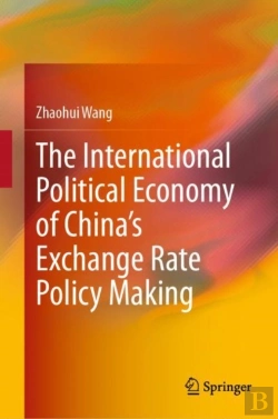 Bertrand.pt - The International Political Economy Of Chinaâ€™S Exchange Rate Policy Making