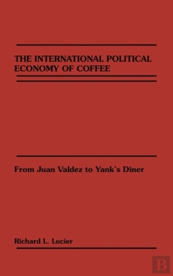 Bertrand.pt - The International Political Economy Of Coffee