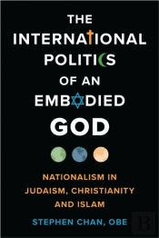The International Politics Of An Embodied God