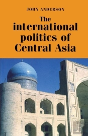 The International Politics Of Central Asia