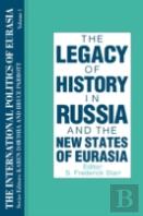The International Politics Of Eurasia: V. 1: The Influence Of History