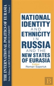 The International Politics Of Eurasia: V. 2: The Influence Of National Identity