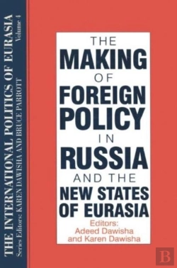 Bertrand.pt - The International Politics Of Eurasia: V. 4: The Making Of Foreign Policy In Russia And The New States Of Eurasia