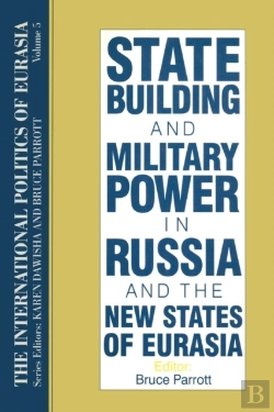 Bertrand.pt - The International Politics Of Eurasia: V. 5: State Building And Military Power In Russia And The New States Of Eurasia