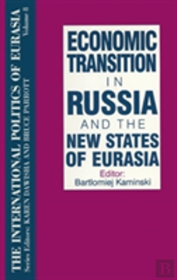 Bertrand.pt - The International Politics Of Eurasia: V. 8: Economic Transition In Russia And The New States Of Eurasia