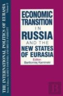 The International Politics Of Eurasia: V. 8: Economic Transition In Russia And The New States Of Eurasia