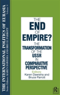 Bertrand.pt - The International Politics Of Eurasia: V. 9: The End Of Empire? Comparative Perspectives On The Soviet Collapse