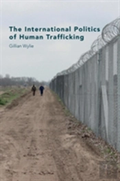 The International Politics Of Human Trafficking