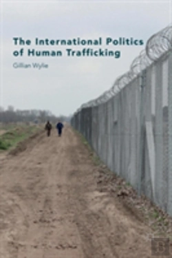 Bertrand.pt - The International Politics Of Human Trafficking