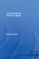 The International Politics Of Space