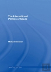 The International Politics Of Space