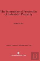 The International Protection Of Industrial Property
