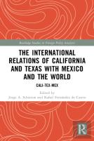 The International Relations Of California And Texas With Mexico And The World