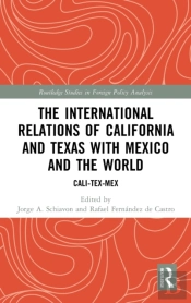 The International Relations Of California And Texas With Mexico And The World