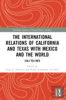 The International Relations Of California And Texas With Mexico And The World