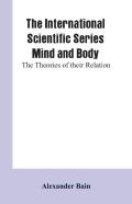 The International Scientific Series Mind And Body