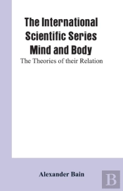 The International Scientific Series Mind And Body