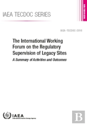 The International Working Forum On The Regulatory Supervision Of Legacy Sites