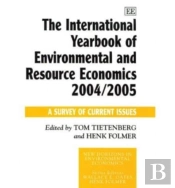 The International Yearbook Of Environmental And Resource Economics 2004/2005
