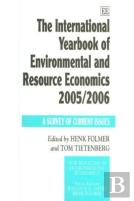 The International Yearbook Of Environmental And Resource Economics 2005/2006