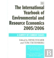 The International Yearbook Of Environmental And Resource Economics 2005/2006