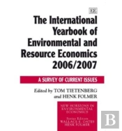 The International Yearbook Of Environmental And Resource Economics 2006/2007