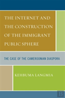 Bertrand.pt - The Internet And The Construction Of The Immigrant Public Sphere