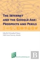 The Internet And The Google Age: Prospects And Perils
