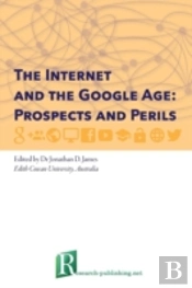 The Internet And The Google Age: Prospects And Perils