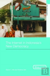 The Internet In Indonesia'S New Democracy