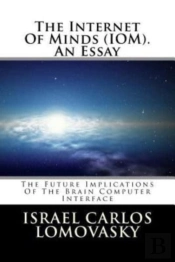 The Internet Of Minds  Iom . An Essay: T