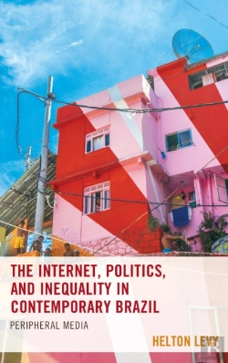 Bertrand.pt - The Internet, Politics, And Inequality In Contemporary Brazil