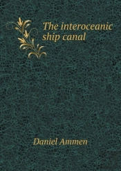 The Interoceanic Ship Canal