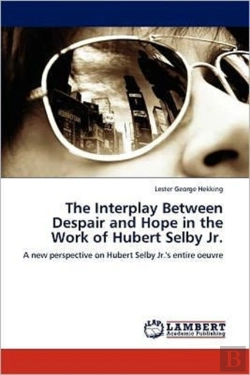 Bertrand.pt - The Interplay Between Despair And Hope In The Work Of Hubert Selby Jr.