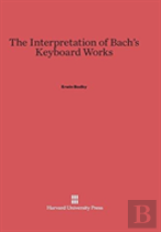 The Interpretation Of Bach'S Keyboard Works