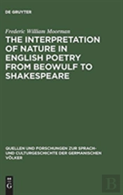 The Interpretation Of Nature In English Poetry From Beowulf To Shakespeare