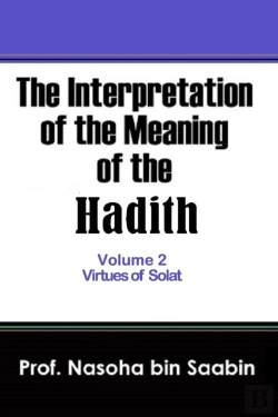 Bertrand.pt - The Interpretation Of The Meaning Of The Hadith Volume 2 - Virtues Of Solat