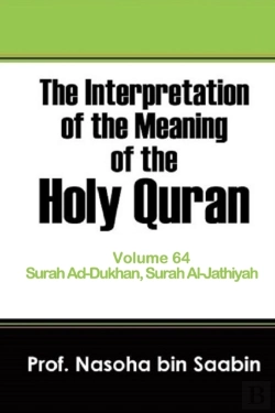 Bertrand.pt - The Interpretation Of The Meaning Of The Holy Quran Volume 64 - Surah Ad-Dukhan, Surah Al-Jathiyah